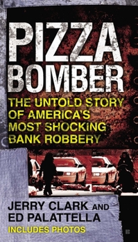 Mass Market Paperback Pizza Bomber: The Untold Story of America's Most Shocking Bank Robbery Book
