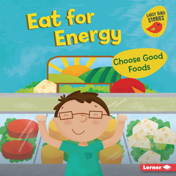 Library Binding Eat for Energy: Choose Good Foods Book