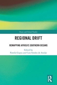 Paperback Regional Drift: Remapping Africa's Southern Oceans Book