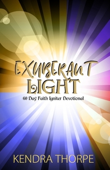 Paperback Exuberant Light: 60 Day Faith Igniter Devotional Book
