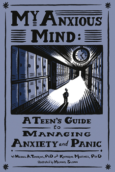 Paperback My Anxious Mind: A Teen's Guide to Managing Anxiety and Panic Book