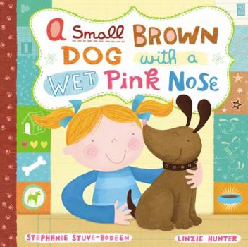 Hardcover A Small Brown Dog with a Wet Pink Nose Book