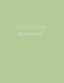 Paperback ESSENZEN Grün (3. Jahresband): Dichtungen von Michael Stoll [German] Book