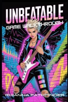 Paperback Unbeatable Game Walkthrough: Unlock Advanced Combat Techniques, Master Hidden Strategies, and Dominate Every Mission with Expert-Level Tactics Book