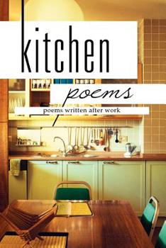 Paperback Kitchen Poems: Poems Written After Work Book
