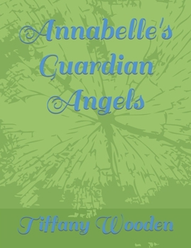 Paperback Annabelle's Guardian Angels: Guardian Angels Book