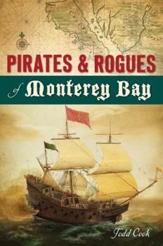 Paperback Pirates & Rogues of Monterey Bay Book
