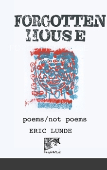 Hardcover Forgottenhouse: Poems/Not Poems Book