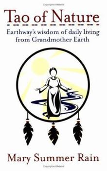 Paperback Tao of Nature: Earthway's Wisdom of Daily Living from Grandmother Earth Book