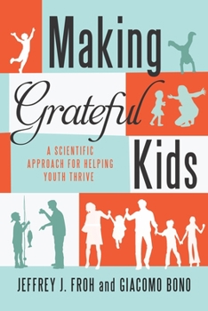 Hardcover Making Grateful Kids: The Science of Building Character Book
