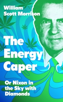 Paperback The Energy Caper: Or Nixon in the Sky with Diamonds Book