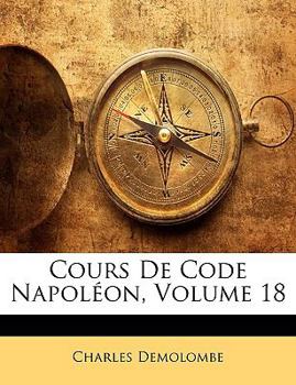 Paperback Cours De Code Napoléon, Volume 18 [French] Book