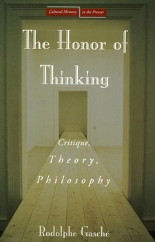 Hardcover The Honor of Thinking: Critique, Theory, Philosophy Book