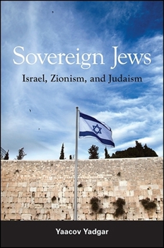 Paperback Sovereign Jews: Israel, Zionism, and Judaism Book