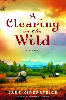 A Clearing in the Wild - Book #1 of the Change and Cherish Historical