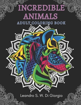 Paperback Incredible Animals - Adult Coloring Book