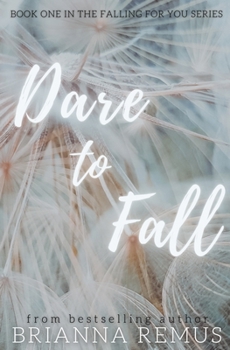 Dare to Fall: A New Adult College Romance - Book #1 of the Falling for You