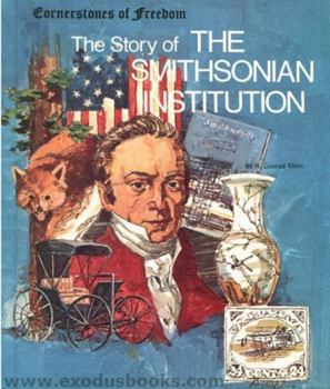 The story of the Smithsonian Institution (Cornerstones of freedom)