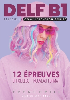 Paperback DELF B1 réussir la compréhension écrite: 12 épreuves officielles [French] Book