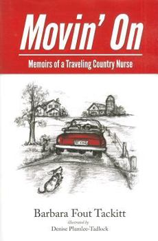 Movin' on: Memoirs of a Traveling Country Nurse