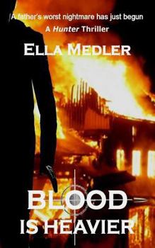 Blood is Heavier: Hunter Book 1 - Book #1 of the Hunter