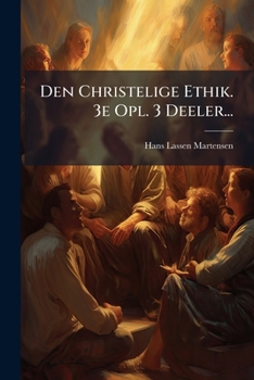 Paperback Den Christelige Ethik. 3e Opl. 3 Deeler... [Danish] Book