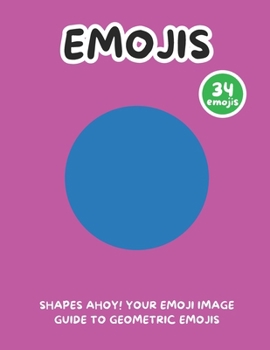 Paperback Shapes Ahoy! Your Emoji Image Guide to Geometric Emojis Book