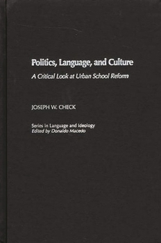 Hardcover Politics, Language, and Culture: A Critical Look at Urban School Reform Book