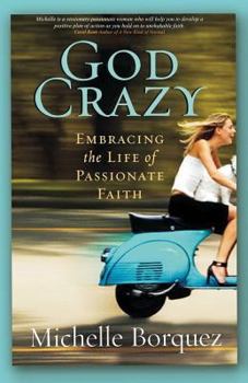 Paperback God Crazy: Embracing the Life of Passionate Faith Book