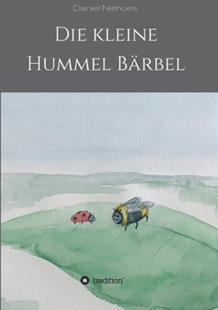 Die kleine Hummel Bärbel (German Edition)