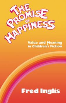 Paperback The Promise of Happiness: Value and Meaning in Children's Fiction Book