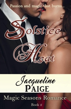 Solstice Heat - Book #2 of the Magic Seasons