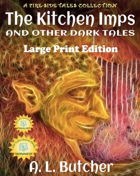 Paperback The Kitchen Imps and Other Dark Tales - Large Print Edition: A Fire-Side Tales Collection Book