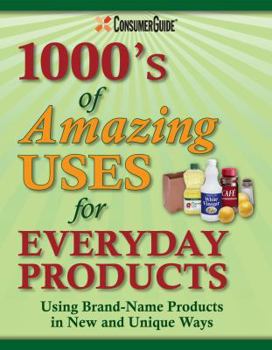 Hardcover 1000's of Amazing Uses for Everyday Products Book