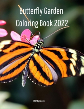 Paperback Butterfly Garden Coloring Book 2022: Butterfly Lovers Will Enjoy Coloring This Book