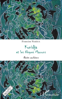 Konidja et les Nègres Marrons: Récits caribéens (Archipels) (French Edition)