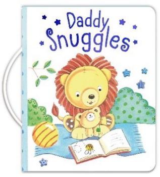 Board book Daddy Snuggles (Padded Boardbook with Handle) Book