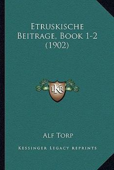 Paperback Etruskische Beitrage, Book 1-2 (1902) [German] Book