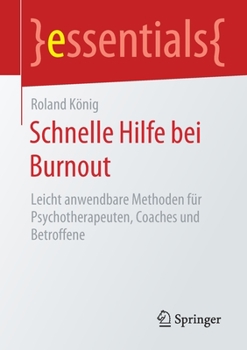 Paperback Schnelle Hilfe Bei Burnout: Leicht Anwendbare Methoden Für Psychotherapeuten, Coaches Und Betroffene [German] Book