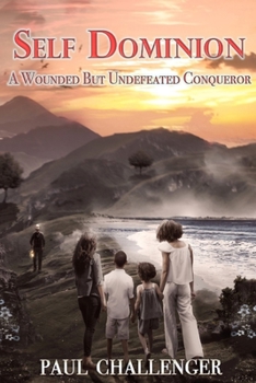 Paperback Self Dominion: A Wounded But Undefeated Conqueror Book