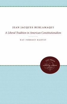 Paperback Jean Jacques Burlamaqui: A Liberal Tradition in American Constitutionalism Book