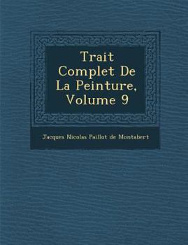 Paperback Trait Complet de La Peinture, Volume 9 [French] Book