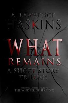 Paperback What Remains: A Short Story Trilogy Book