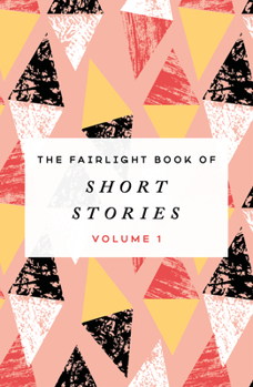 Paperback The Fairlight Book of Short Stories: (Volume 1) Book