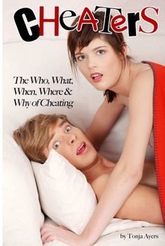 Paperback Cheaters: The Who, What, When, Where & Why of Cheating Book