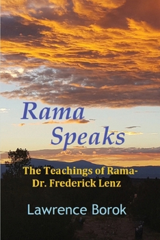 Paperback Rama Speaks: The Teachings of Rama-Dr. Frederick Lenz Book