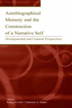 Hardcover Autobiographical Memory and the Construction of A Narrative Self: Developmental and Cultural Perspectives Book