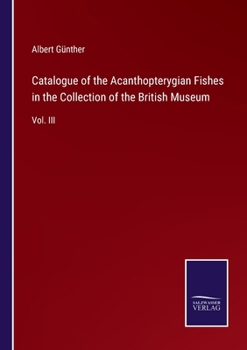 Paperback Catalogue of the Acanthopterygian Fishes in the Collection of the British Museum: Vol. III Book