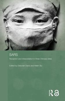 Hardcover SARS: Reception and Interpretations in Three Chinese Cities Book