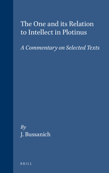 Paperback The One and Its Relation to Intellect in Plotinus: A Commentary on Selected Texts Book